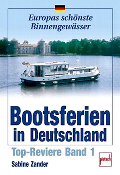 Bootsferien in Deutschland - Top-Reviere Band 1
